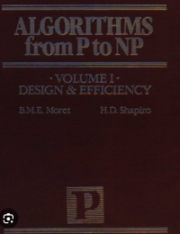 Image of Algorithms From P To Np: Volume 1: Design & Efficiency