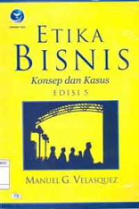 Image of Etika Bisnis: Konsep dan Kasus
