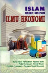 Image of Islam Untuk Disiplin Ilmu Ekonomi
