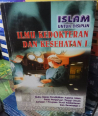 Image of Islam Untuk Disiplin Ilmu Kedokteran dan Kesehatan I