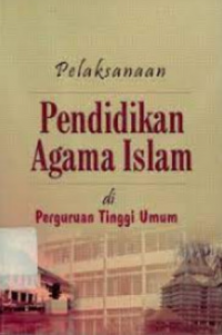 Image of Pelaksanaan pendidikan agama Islam di perguruan tinggi